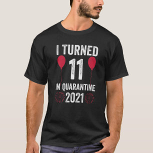 11 Jahre in Quarantäne 2021, 11 Jahre alt, 11. T-Shirt