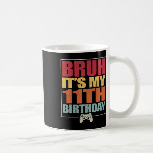 11-jähriger Gamer Boy Bruh ist mein 11. B Kaffeetasse