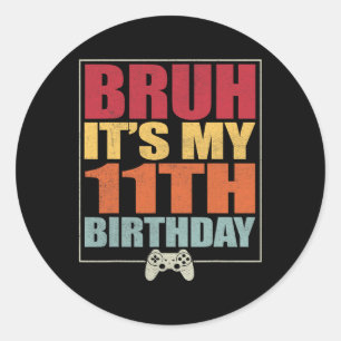 11-jähriger Gamer Boy Bruh ist mein 11. B Runder Aufkleber