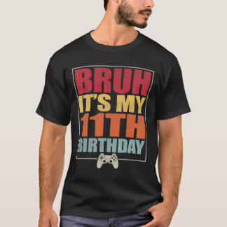 11-jähriger Gamer Boy Bruh ist mein 11. B T-Shirt