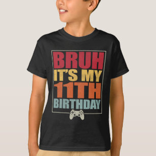11-jähriger Gamer Boy Bruh ist mein 11. B T-Shirt