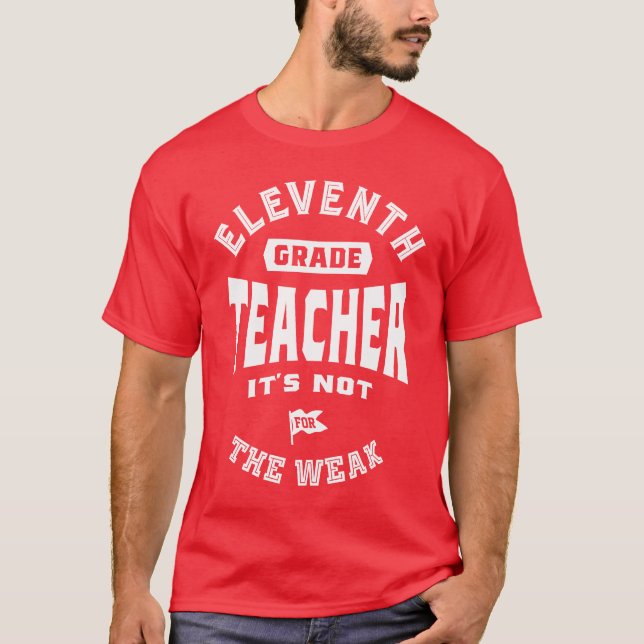 11. Klasse Lehrer Es ist nicht für die Schwäche T-Shirt (Vorderseite)