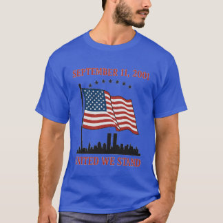 11. SEPTEMBER 2001 VEREINT STEHEN WIR T-Shirt