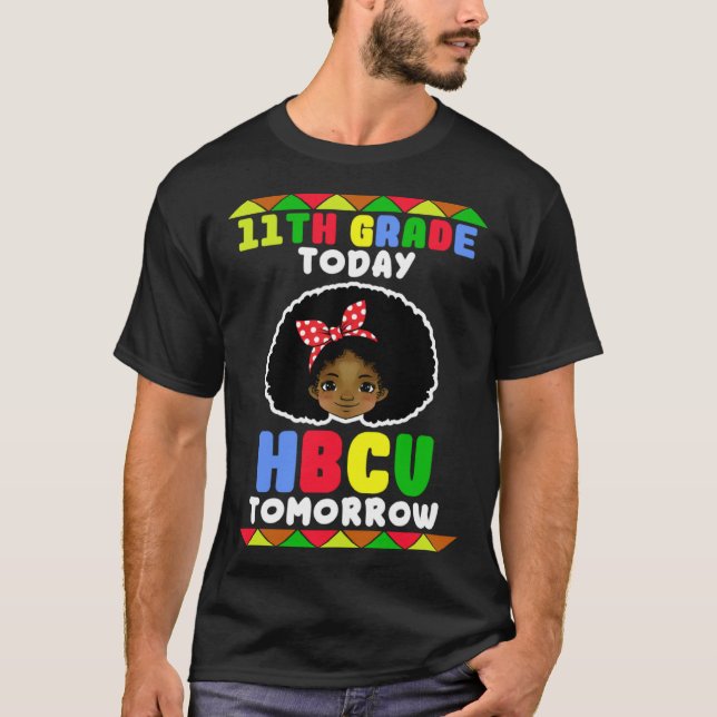 11th Grade Today HBCU Tomorrow Historically Black  T-Shirt (Vorderseite)