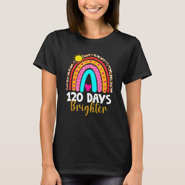 120 Days Brighter Happy 120th Day Of School Rainbo T-Shirt (Vorderseite)