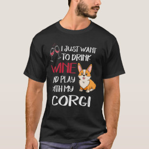 121 Ich Wollte nur, um Wein zu trinken Wollen T-Shirt