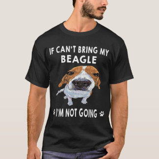 127 Wenn ich meinen Beagle nicht mitbringen kann,  T-Shirt