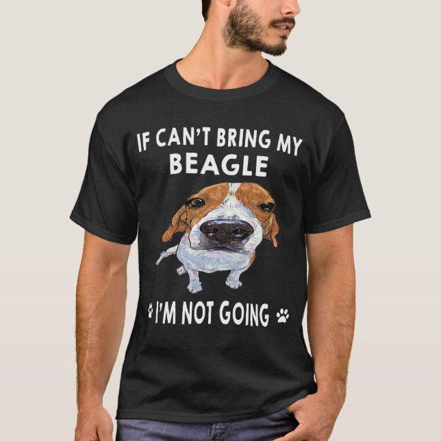 127 Wenn ich meinen Beagle nicht mitbringen kann,  T-Shirt (Vorderseite)