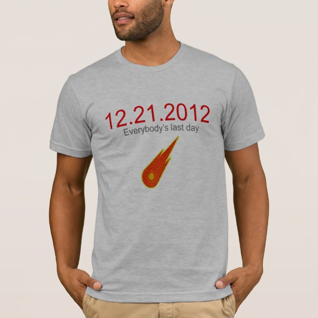 12.21.2012 jeder letzter TagesT - Shirt (Vorderseite)
