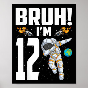 12. Geburtstag Astronaut Bruh Im 12. Lebensjahr Poster