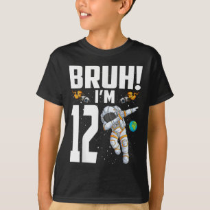 12. Geburtstag Astronaut Bruh Im 12. Lebensjahr T-Shirt