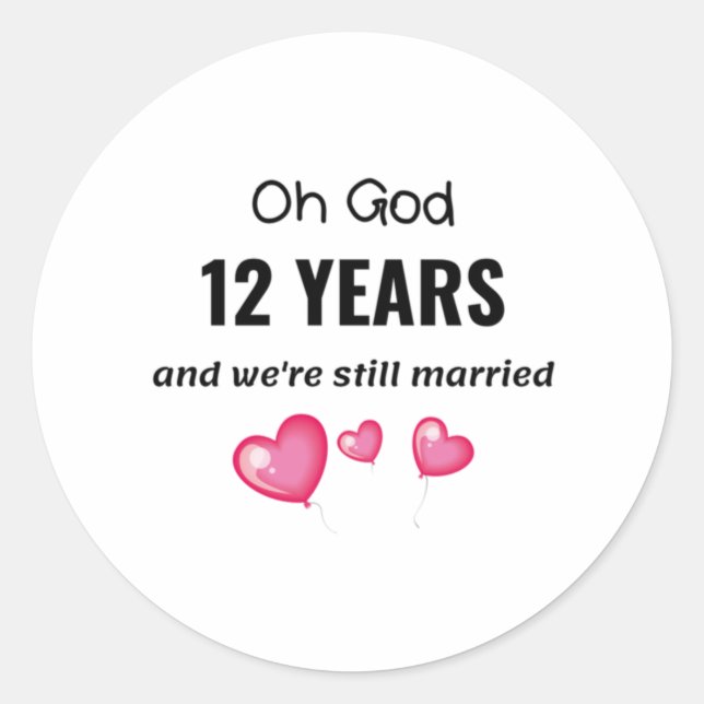 12. Hochzeitstag Funny Gift für ihn oder sie Runder Aufkleber (Vorderseite)