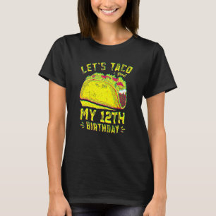 12 Jahre alt Funny Let's Taco über meinen 12. Gebu T-Shirt