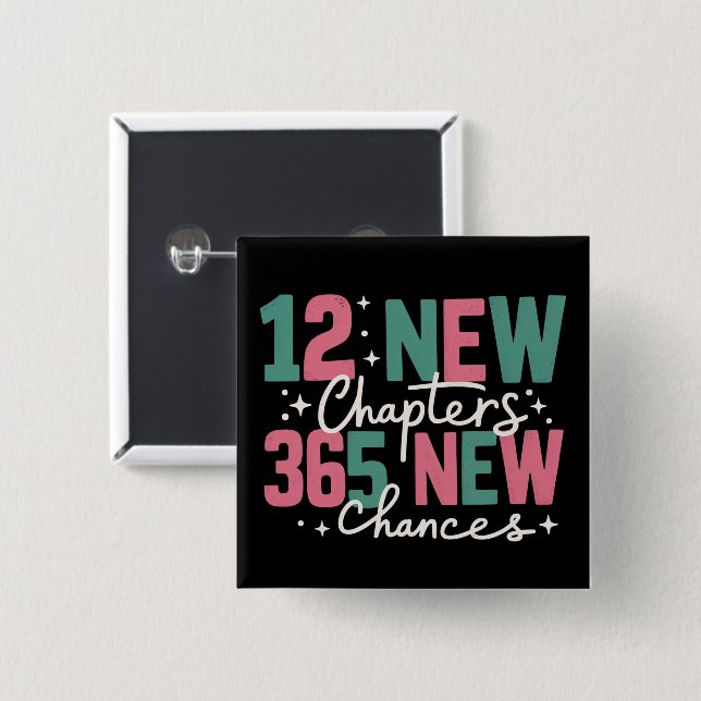 12 New Chapters 365 New Chances Inspirational Button (Vorne & Hinten)