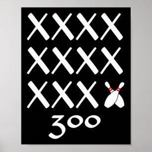 12 Strikes Perfect Bowling Game T Shirt - 300 Bowl Poster