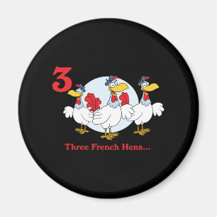 12 Tage drei französische Hühner Magnet