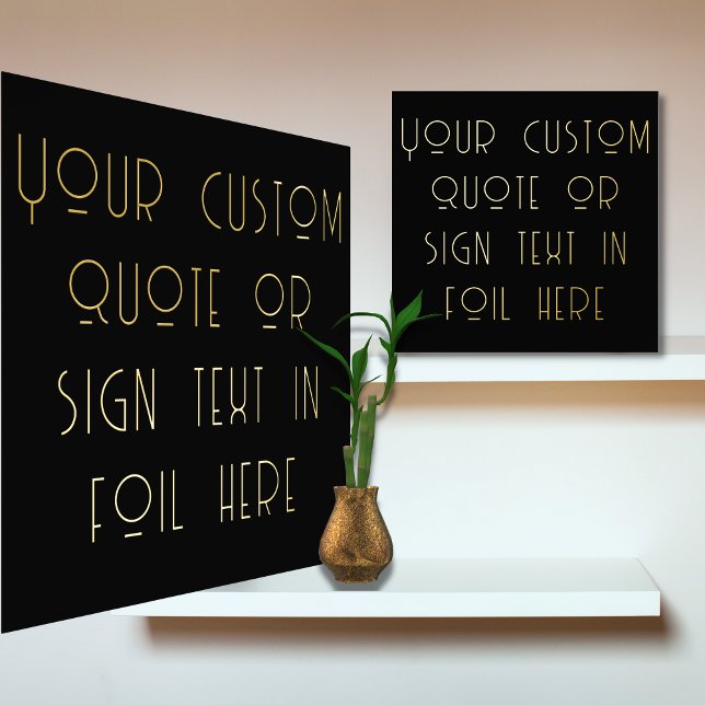 12x12 Black GOLD Custom Sign Quote ART DECO Schrif Foliendrucke (Von Creator hochgeladen)