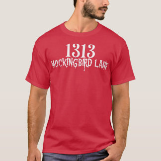 1313 Mockingbird Lane Unglückszahl 13 T-Shirt