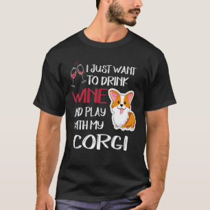 137 Wollte ich nur, um Wein zu trinken Wollen T-Shirt