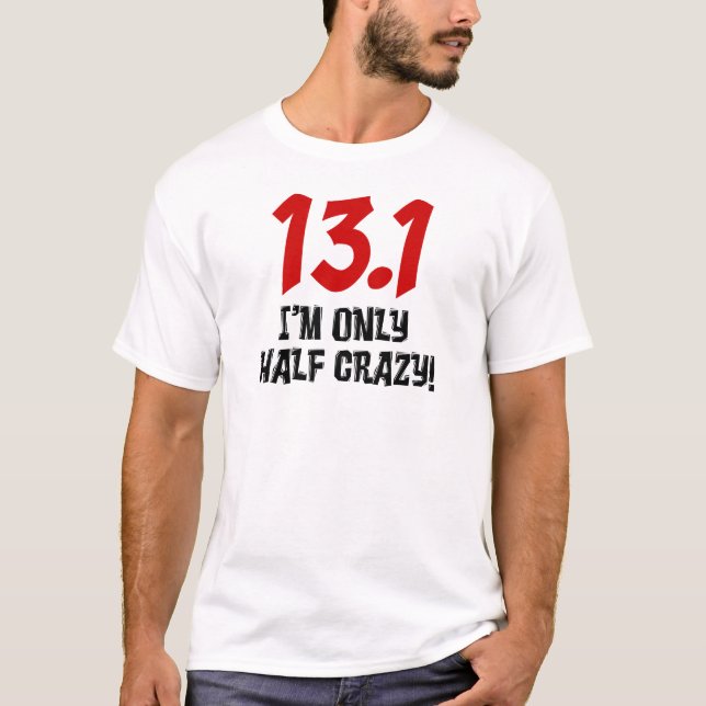 13,1 Nur halb verrückt T-Shirt (Vorderseite)