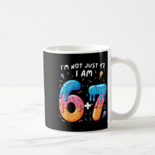 13. Geburtstag 67_ ich bin nicht nur 13 ich bin 6+ Kaffeetasse