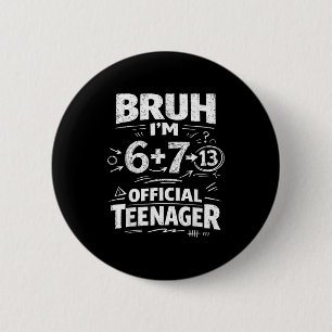 13. Geburtstagsshirt lustiges Meme 6 7 Geburtstag  Button