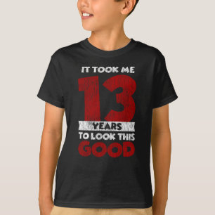 13 Jahre alter Tag sah ich gut aus 13. Geburtstag T-Shirt