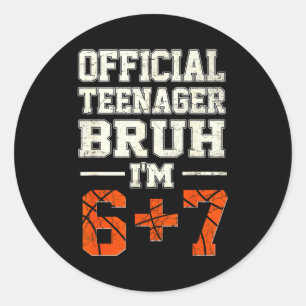 13 Teenager bruh ich bin 6+7 Geburtstag Basketball Runder Aufkleber