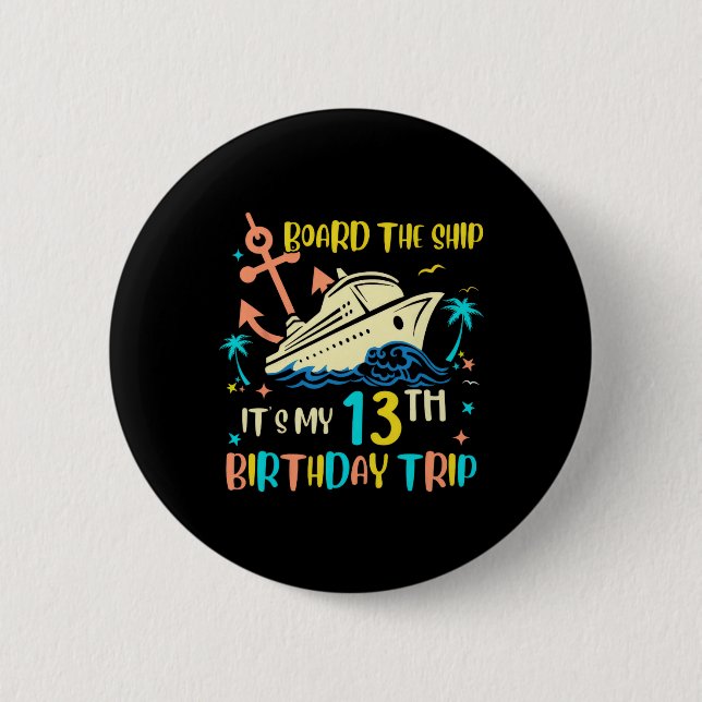 13th Birthday Cruise Trip Funny Nautical Vacation  Button (Vorderseite)