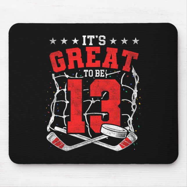 13th Birthday Hockey Lovers It's Great To Be 13 Ye Mousepad (Vorne)