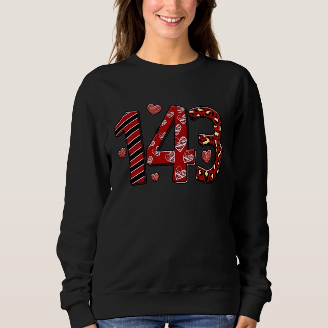 143 I Love You Day Of Love Couple Valentine Day Ma Sweatshirt (Vorderseite)