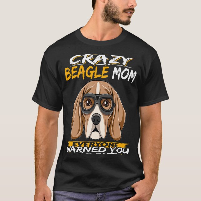 147 Ich bin die verrückte Beagle-Mama T-Shirt (Vorderseite)