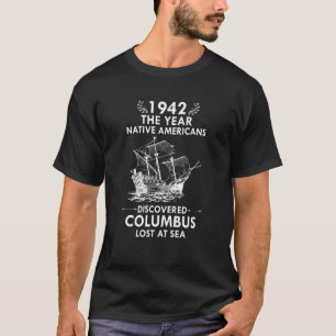 1492 Das Jahr, in dem die amerikanischen Ureinwohn T-Shirt