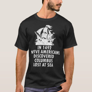 1492 Kolumbus entdeckt von Indianern T-Shirt
