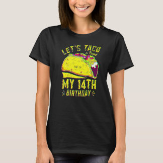 14 Jahre alt Funny Let's Taco über meinen 14. Gebu T-Shirt