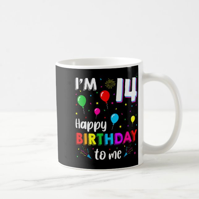 14th Birthday I'm 14 Happy Birthday To Me 14 Years Kaffeetasse (Rechts)