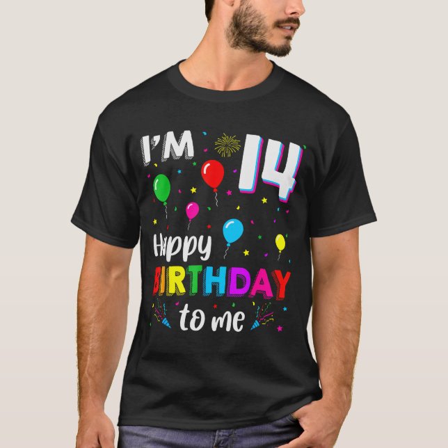 14th Birthday I'm 14 Happy Birthday To Me 14 Years T-Shirt (Vorderseite)