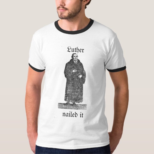 1517 Luther nailed it T-Shirt (Vorderseite)