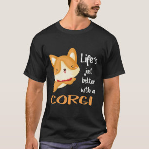 155 Leben ist einfach besser mit einem Corgi T-Shirt
