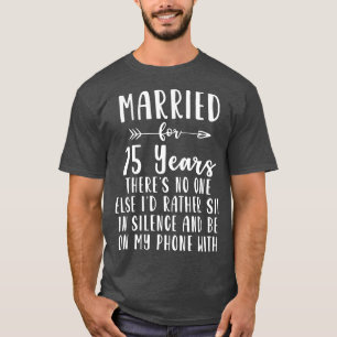 15. 15-jähriges Hochzeitsgeschenk zum Geburtstag T-Shirt