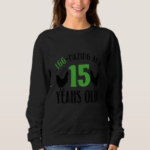 15. Geburtstag 15 Jahre altes Hühnchen-Bauer-Huhn Sweatshirt