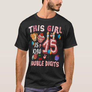 15. Geburtstag dieses Mädchen ist jetzt 15 Jahre a T-Shirt