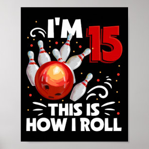 15. Geburtstag Junge Bowling So Roll ich 15 Ye Poster