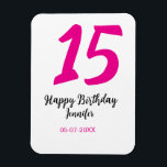 15. Geburtstag quiencenera fügen Datum Jahr rosa T Magnet<br><div class="desc">bearbeitbares Design</div>
