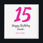 15. Geburtstag quiencenera fügen Datum Jahr rosa T Magnet<br><div class="desc">bearbeitbares Design</div>