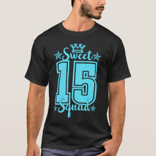 15. Geburtstag Sweet 15 Squad T-Shirt