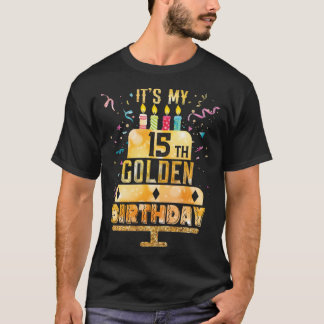 15. Geburtstag T Shirt Es ist mein 15. Goldener Ge