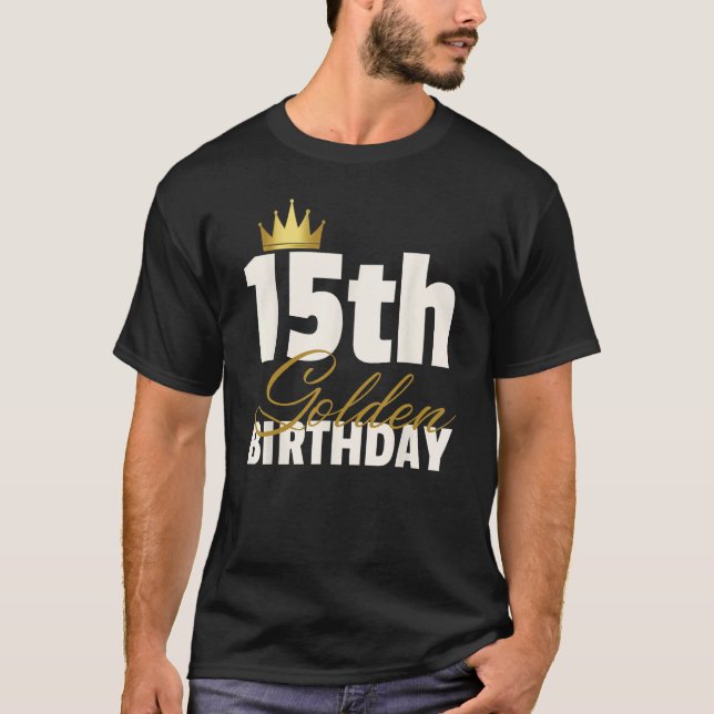 15. Goldene Geburtstagskrone T-Shirt (Vorderseite)