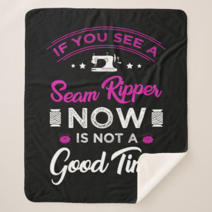 15.If you see a seam ripper now is not a good time Sherpadecke