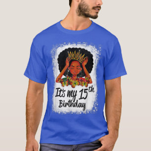 15 Jahre alt Schwarze Melanin Frauen Mädchen Es is T-Shirt